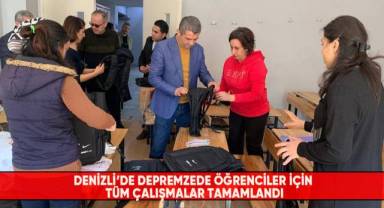 Denizli’de depremzede öğrenciler için tüm çalışmalar tamamlandı