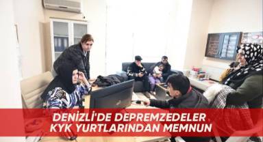 Denizli'de depremzedeler KYK yurtlarından memnun