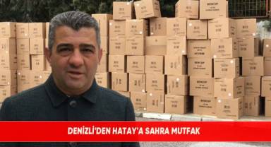 Denizli'den Hatay'a sahra mutfak