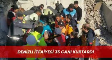 Denizli itfaiyesi 35 canı kurtardı