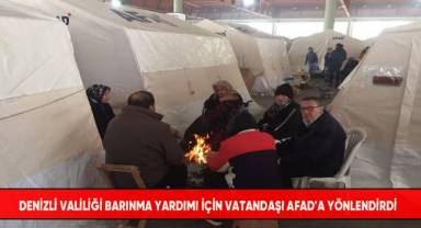 Denizli Valiliği'nden depremzedelerin barınma ihtiyacı için açıklama