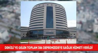 Denizli'ye gelen toplam 386 depremzedeye sağlık hizmeti verildi