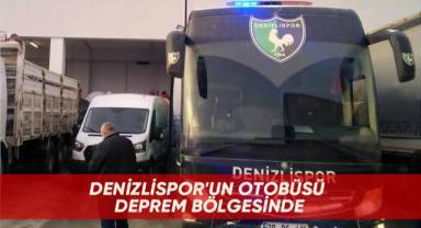 Denizlispor'un otobüsü deprem bölgesinde