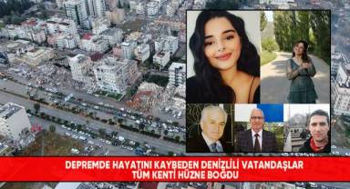 Depremde hayatını kaybeden Denizlili vatandaşlar tüm kenti hüzne boğdu