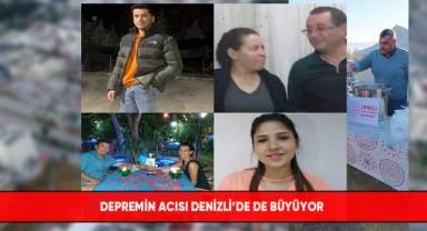 Depremin acısı Denizli’de de büyüyor