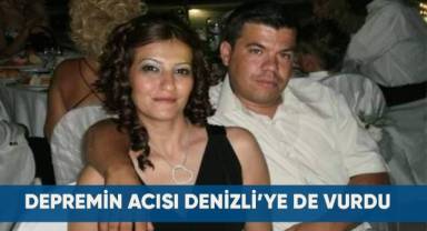 Depremin acısı Denizli'ye de vurdu
