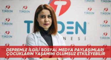 Depremle ilgili sosyal medya paylaşımları çocukların yaşamını olumsuz etkileyebilir
