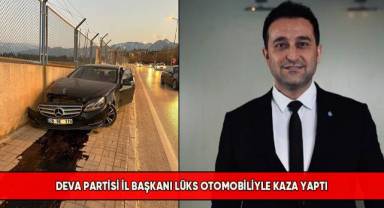 DEVA Partisi İl Başkanı lüks otomobiliyle kaza yaptı