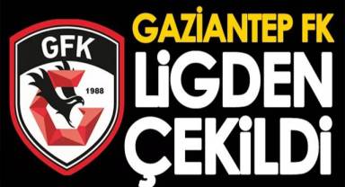 Gaziantep FK ligden çekildi
