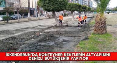 İskenderun’da konteyner kentlerin altyapısını Denizli Büyükşehir yapıyor