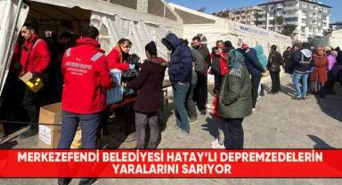 Merkezefendi Belediyesi Hatay’lı depremzedelerin yaralarını sarıyor