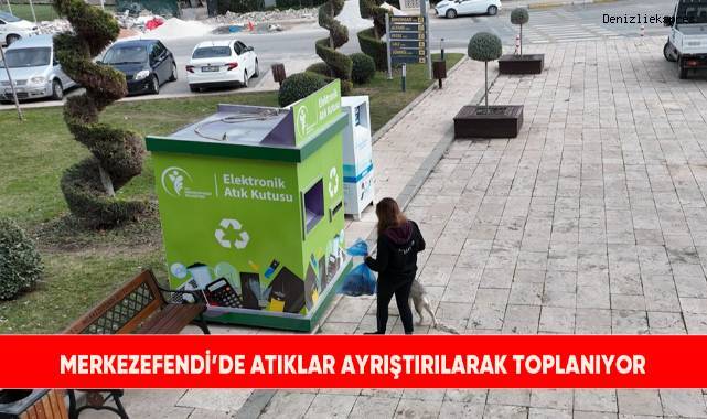 Merkezefendi’de atıklar ayrıştırılarak toplanıyor