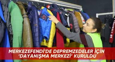 Merkezefendi'de depremzedeler için 'Dayanışma Merkezi' kuruldu