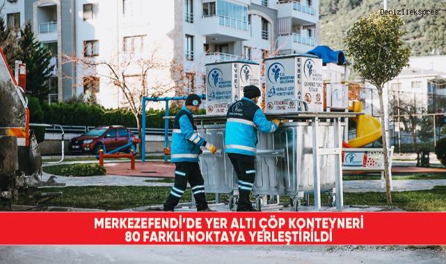 Merkezefendi’de yer altı çöp konteyneri 80 farklı noktaya yerleştirildi