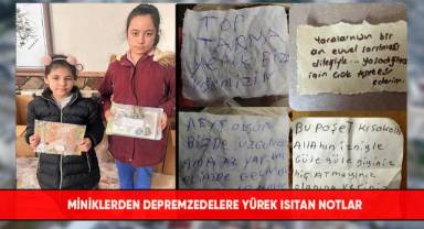 Miniklerden depremzedelere yürek ısıtan notlar
