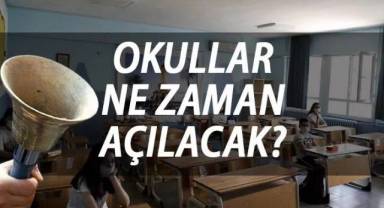 Okullar ne zaman açılacak?