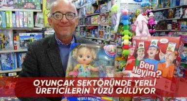 Oyuncak sektöründe yerli üreticilerin yüzü gülüyor