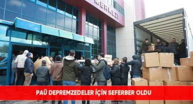 PAÜ depremzedeler için seferber oldu