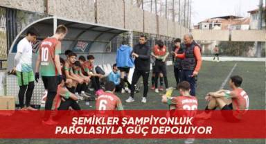 Şemikler şampiyonluk parolasıyla güç depoluyor