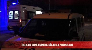 Sokak ortasında silahla vuruldu