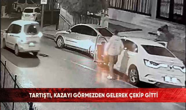 Tartıştı, kazayı görmezden gelerek çekip gitti
