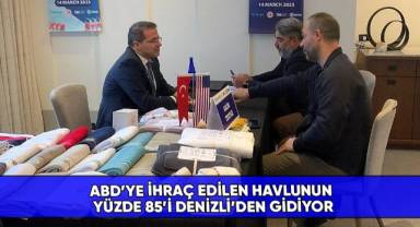 ABD’ye ihraç edilen havlunun yüzde 85’i Denizli’den gidiyor