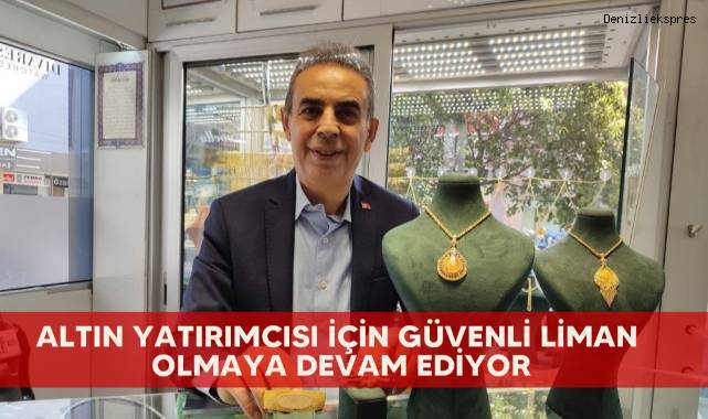 Altın yatırımcısı için güvenli liman olmaya devam ediyor