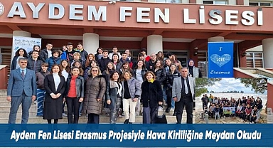 Aydem Fen Lisesi Erasmus Projesiyle Hava Kirliliğine Meydan Okudu