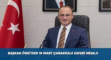 BAŞKAN ÖRKİ'DEN 18 MART MESAJI