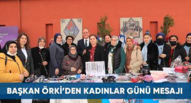 BAŞKAN ÖRKİ’DEN KADINLAR GÜNÜ MESAJI