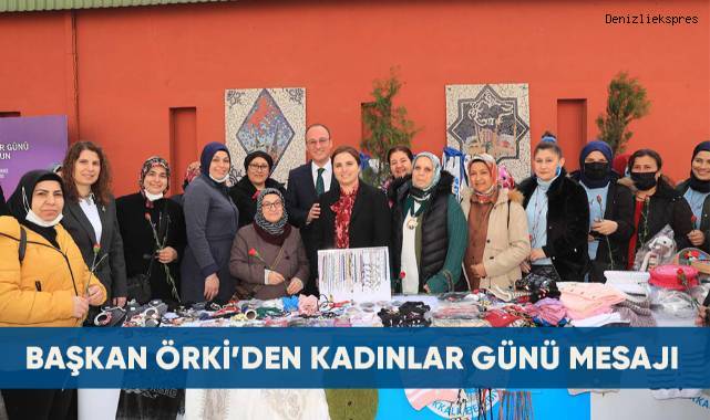BAŞKAN ÖRKİ’DEN KADINLAR GÜNÜ MESAJI