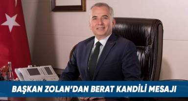 Başkan Zolan’dan Berat Kandili mesajı