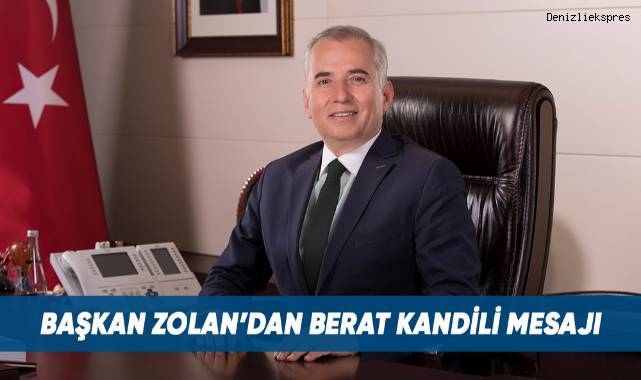 Başkan Zolan’dan Berat Kandili mesajı