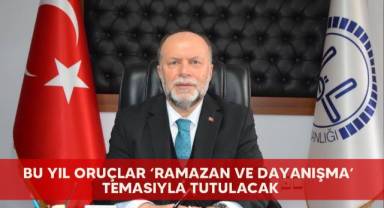 Bu yıl oruçlar ‘Ramazan ve Dayanışma’ temasıyla tutulacak