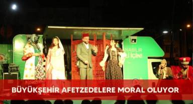 Büyükşehir afetzedelere moral oluyor