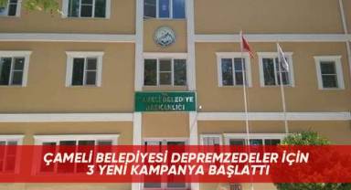 Çameli Belediyesi depremzedeler için 3 yeni kampanya başlattı