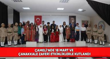 Çameli’nde 18 Mart ve Çanakkale Zaferi etkinliklerle kutlandı