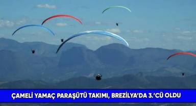 Çameli Yamaç Paraşütü takımı, Brezilya’da 3.’cü oldu