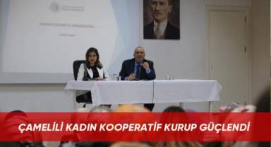 Çamelili kadın kooperatif kurup güçlendi