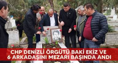 CHP Denizli Örgütü Baki Ekiz ve 6 arkadaşını mezarı başında andı
