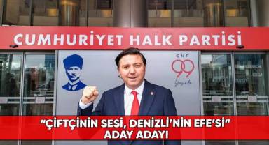 “Çiftçinin Sesi, Denizli’nin Efe’si” Aday Adayı