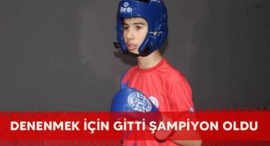 Denenmek için gitti şampiyon oldu
