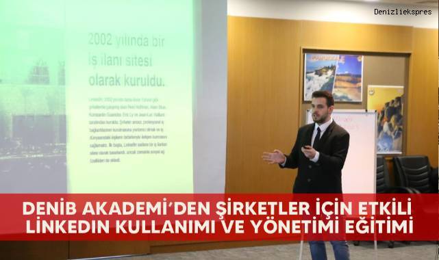 DENİB Akademi’den şirketler için etkili LinkedIn kullanımı ve yönetimi eğitimi
