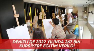 Denizli'de 2022 yılında 267 bin kursiyere eğitim verildi