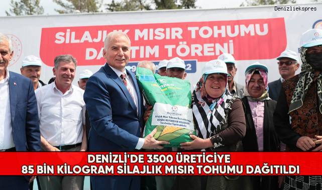 Denizli'de 3500 üreticiye 85 bin kilogram silajlık mısır tohumu dağıtıldı
