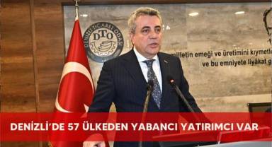Denizli’de 57 ülkeden yabancı yatırımcı var