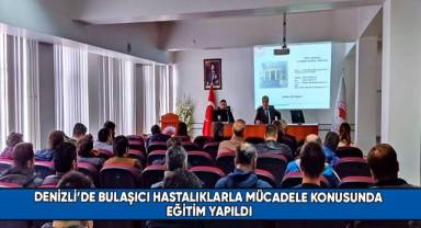 Denizli’de bulaşıcı hastalıklarla mücadele konusunda eğitim yapıldı
