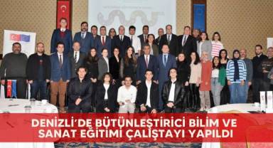 Denizli’de Bütünleştirici Bilim ve Sanat Eğitimi Çalıştayı yapıldı