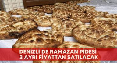 Denizli de Ramazan pidesi 3 ayrı fiyattan satılacak