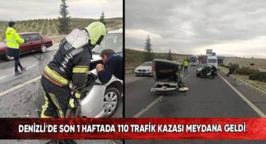 Denizli'de son 1 haftada 110 trafik kazası meydana geldi